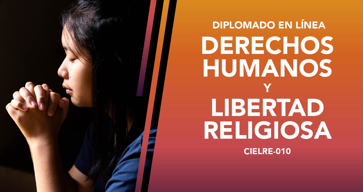 Diplomado Libertad Religiosa y Derechos Humanos CIELRE-010